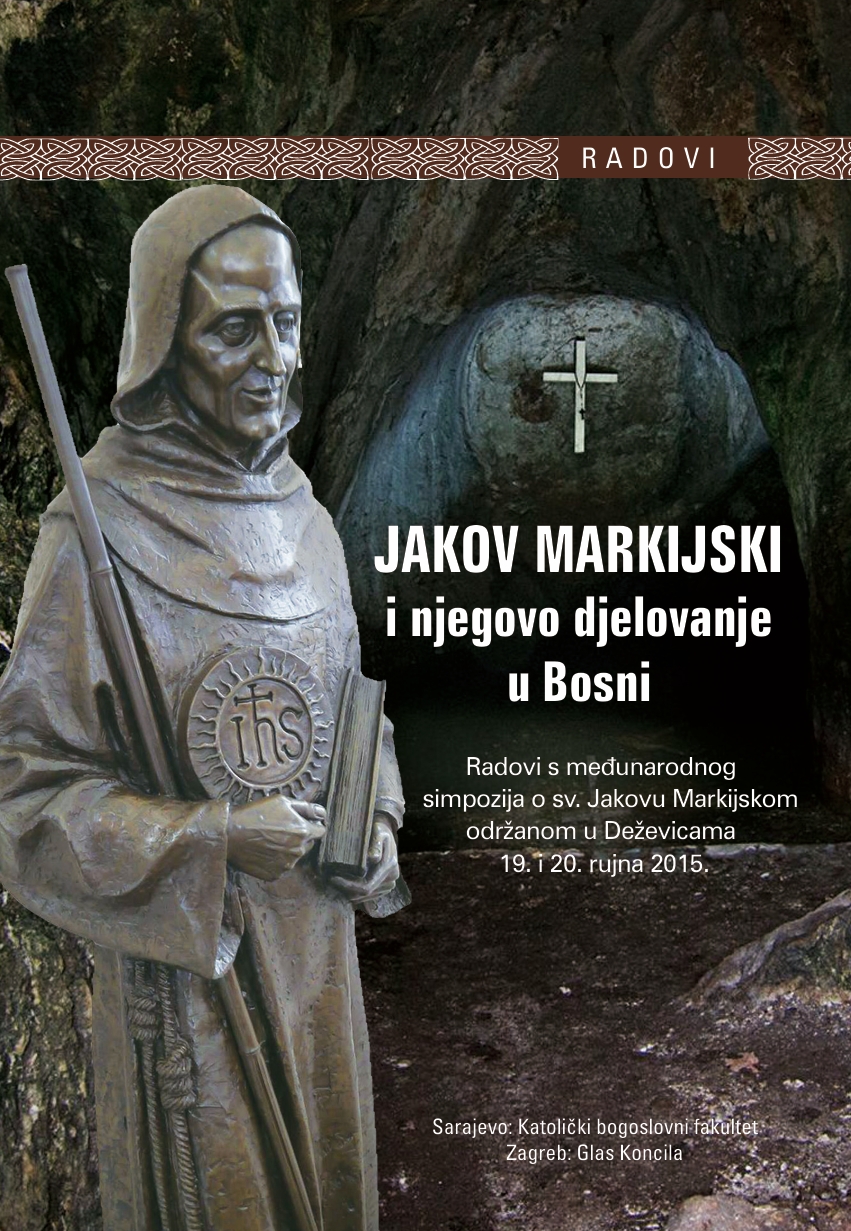 Izdavačka djelatnost 72 Jakov Markijski i njegovo djelovanje u Bosni : zbornik radova, 2016.