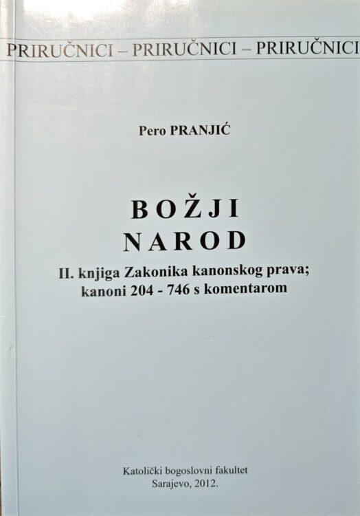 Izdavačka djelatnost 8 Božji narod: II. knjiga Zakonika kanonskog prava: kanoni 204-746 sa komentarom, 2012.