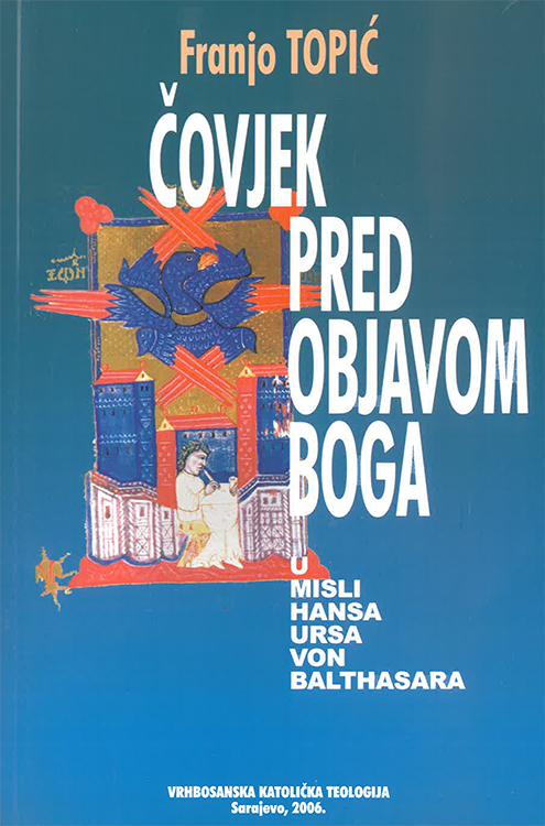 Izdavačka djelatnost 62 Čovjek pred objavom Boga : u misli Hansa Ursa von Balthasara, 2006.