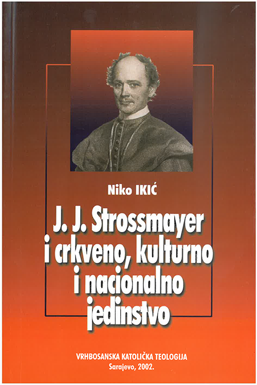 Izdavačka djelatnost 58 J. J. Strossmayer i crkveno, kulturno i nacionalno jedinstvo, 2002.