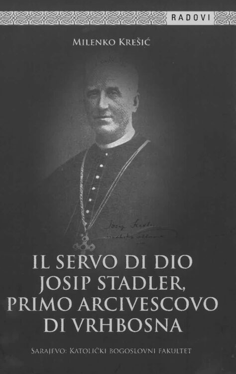 Izdavačka djelatnost 89 Il Servo di Dio Josip Stadler, primo Arcivescovo di Vrhbosna, 2023.